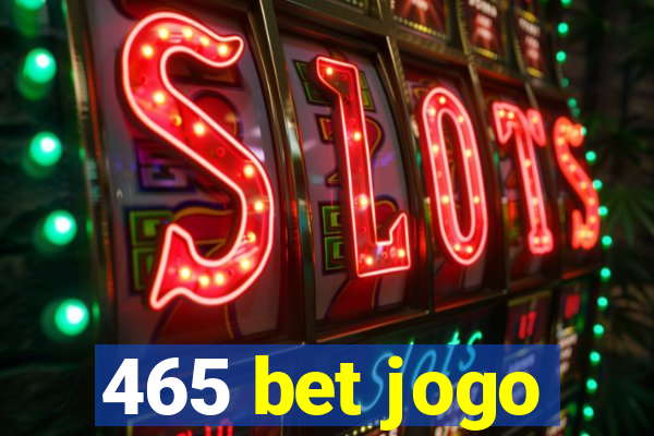 465 bet jogo